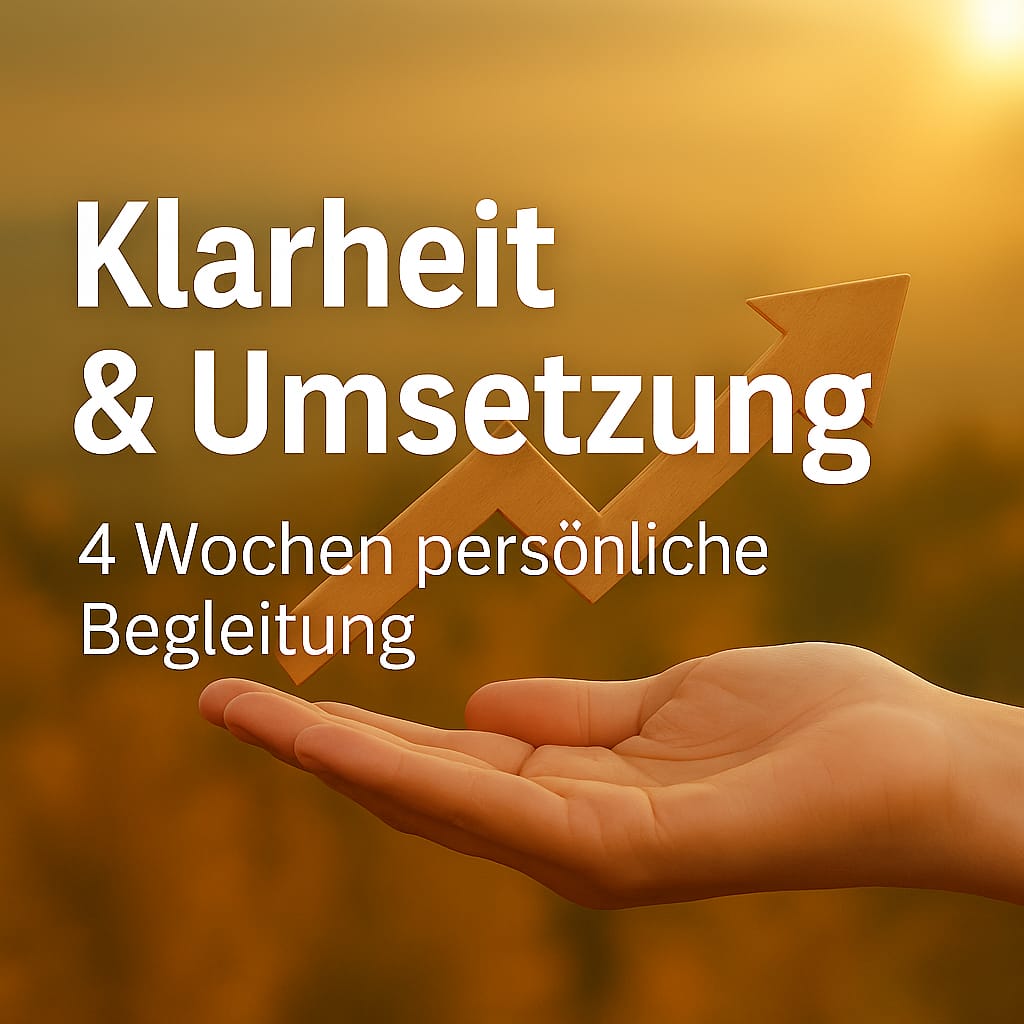 4 Wochen - Klarheit und Umsetzung