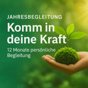 Jahresbegleitung - Komm in deine Kraft